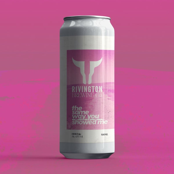 Rivington Brewing Co, The Same Way You Showed Me, DDH Pale Ale, 4.5%, 500ml Rivington Brewing Co, The Same Way You Showed Me, DDH Pale Ale, 4.5%, 500ml