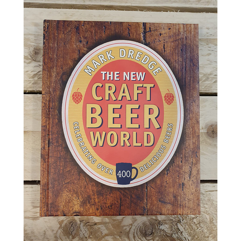 The New Craft Beer World: Celebrating over 400 delicious beers - Book by Mark Dredge